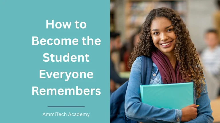 How to Become the Student Everyone Remembers