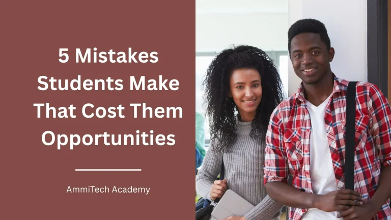 5 Mistakes Students Make That Cost Them Opportunities
