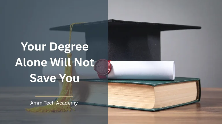 Your Degree Alone Will Not Save You