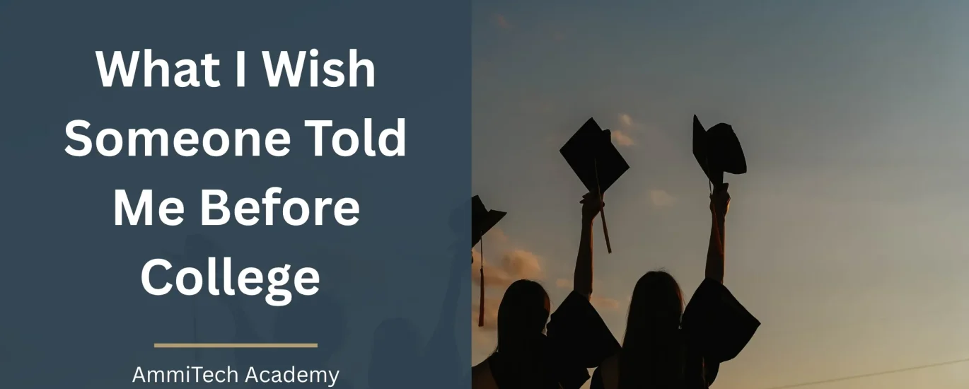 What I wish someone told me before college: 7 important lessons for students
