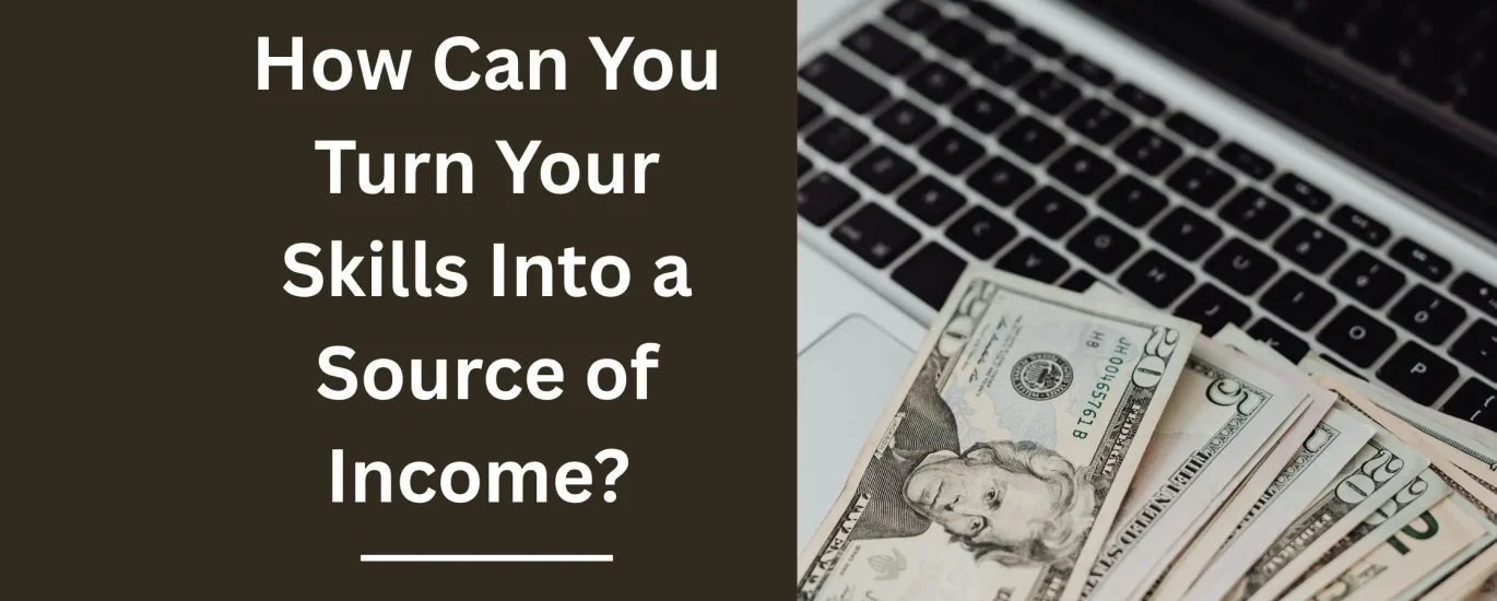 turning skills into a source of income