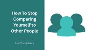 learning to stop comparing themselves to others