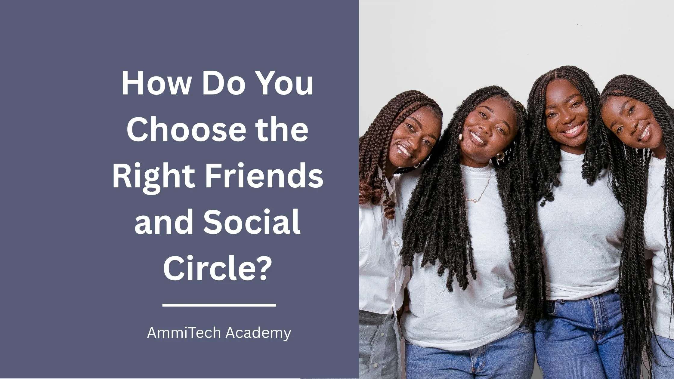 How Do You Choose the Right Friends and Social Circle?
