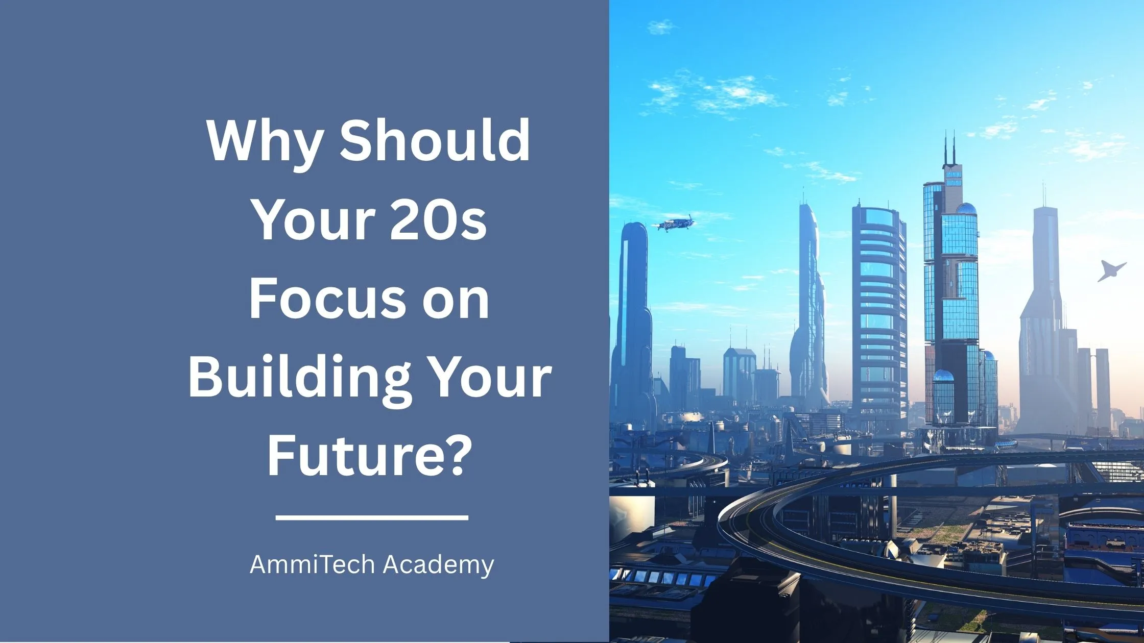 Why Should Your 20s Focus on Building Your Future?
